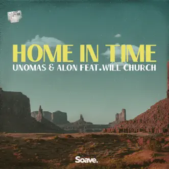 Home In Time - Single by UnoMas, Alon & Will Church album reviews, ratings, credits