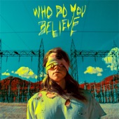 Who Do You Believe artwork