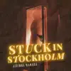 Stuck In Stockholm - Single album lyrics, reviews, download