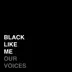 Black Like Me (Our Voices) - Single album cover