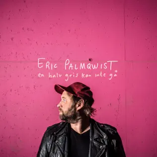 lataa albumi Eric Palmqwist - En Halv Gris Kan Inte Gå