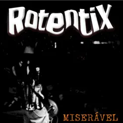 Miserável - Rotentix Miserável - Rotentix