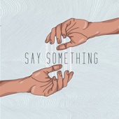 Say Something artwork