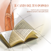 Il canto del tuo popolo (Canti di Lode e Adorazione del Rinnovmento dello spirito Santo) - Rinnovamento nello Spirito Santo