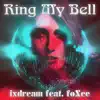 Ring My Bell (feat. foXee) - EP album lyrics, reviews, download