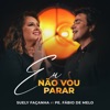 Eu Não Vou Parar (feat. Padre Fábio de Melo) - Single