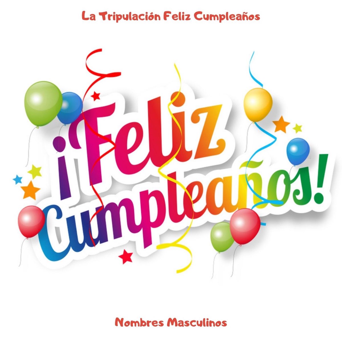 ‎Cumpleaños Feliz Nombres Masculinos by La Tripulación Feliz