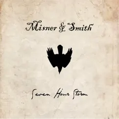 Seven Hour Storm by Misner & Smith album reviews, ratings, credits
