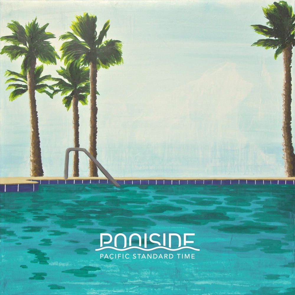 Pacific Standard Time by Poolside