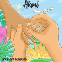 Lets Get Married - Single by Akoni album reviews, ratings, credits