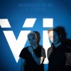 Supposed To Be - Single