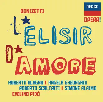 Donizetti: L'Elisir d'amore by Angela Gheorghiu, Roberto Alagna, Roberto Scaltriti, Orchestre de l'Opera National de Lyon & Evelino Pidò album reviews, ratings, credits