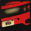 Whoa - Single album lyrics, reviews, download