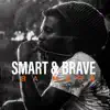 Stream & download Smart and Brave - Single