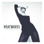 Heatwaves - My Baby Is True