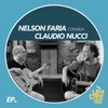 Nelson Faria Convida Claudio Nucci: Um Café Lá em Casa - EP