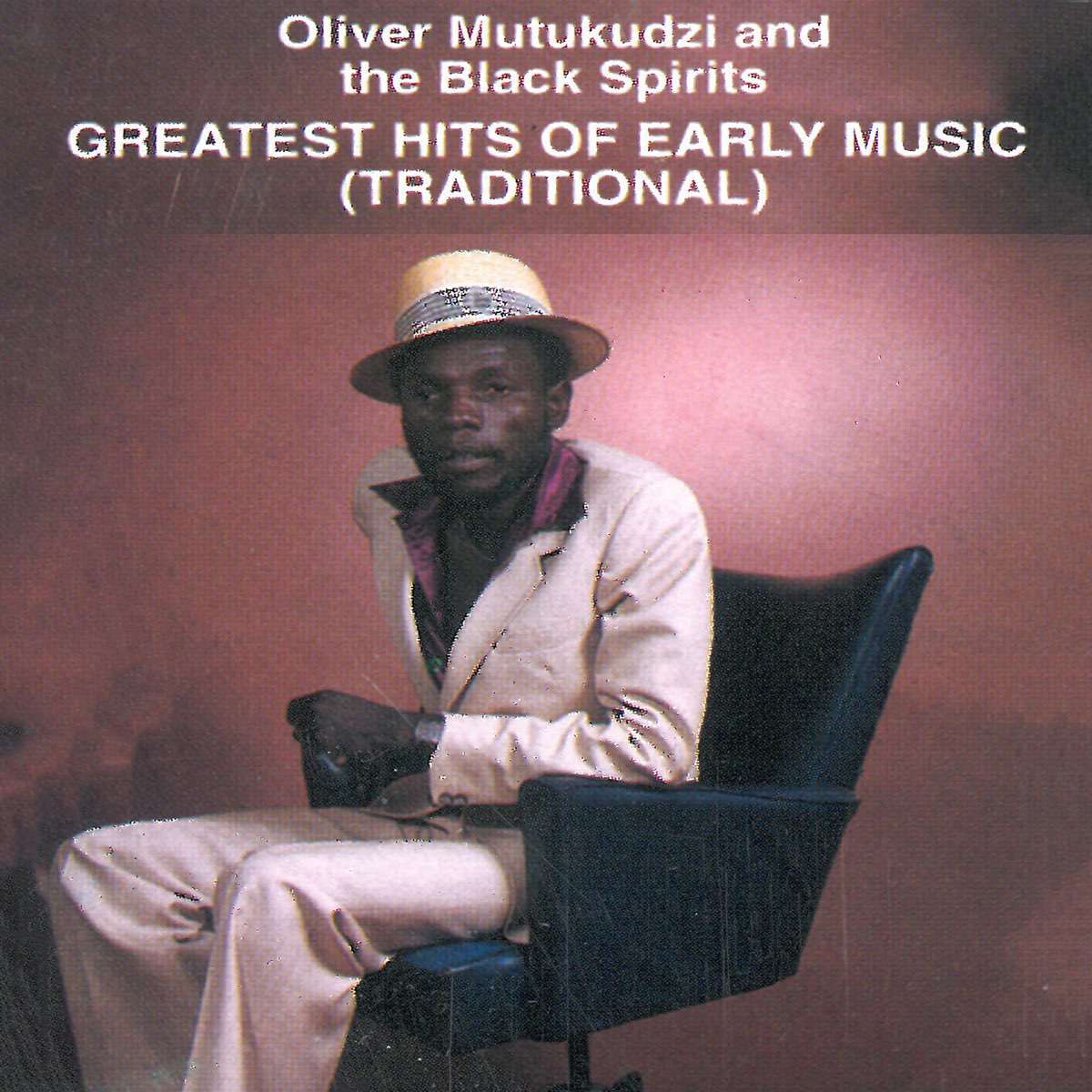 ‎greatest Hits Of Early Music By Oliver Tuku Mtukudzi And The Black Spirits On Apple Music