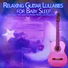 Relaxing Guitar Lullabies for Baby Sleep: Baby Songs, Kids Songs and Nursery Rhymes with Ocean Sounds album lyrics, reviews, download