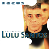 Focus: O Essencial de Lulu Santos - Lulu Santos