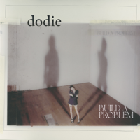 dodie - Build A Problem artwork