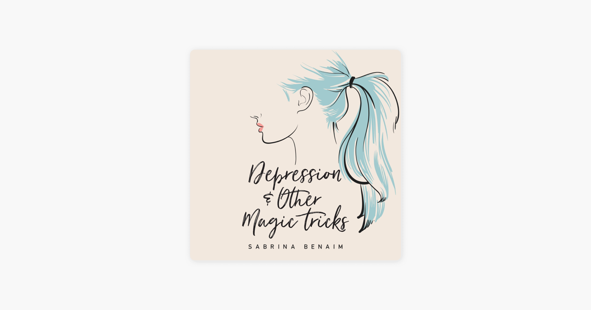 Depression & Other Magic Tricks (Unabridged) - Sabrina Benaim Depression & Other Magic Tricks (Unabridged) - Sabrina Benaim