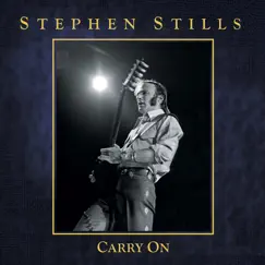 Carry On by Stephen Stills album reviews, ratings, credits
