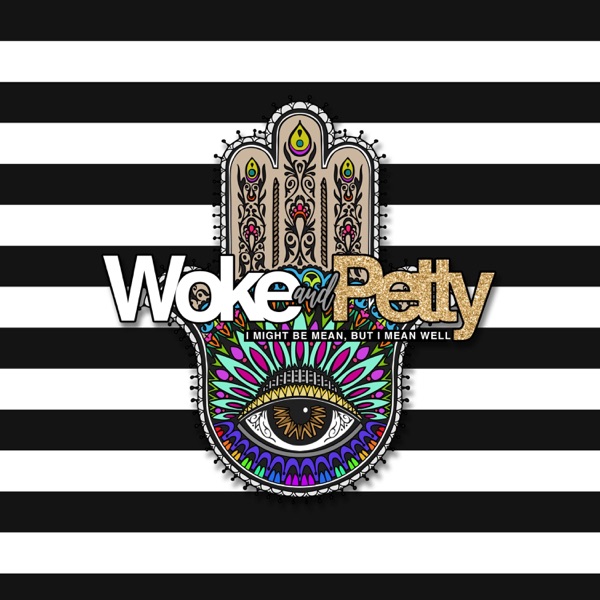 Woke & Petty Woke & Petty