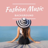 Fashion Music Background – Fashion Week Music 2020, Fashion Mix Music artwork