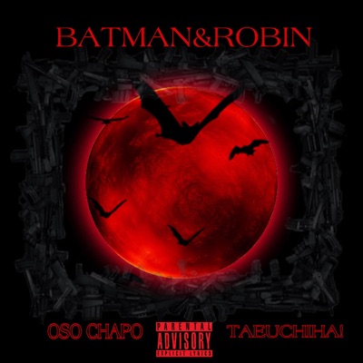 Batman&robin (feat. Taeuchiha) - Oso Chapo | Shazam