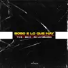 Bobo E Lo Que Hay (feat. Big O & Dk la Melodia) - Single album lyrics, reviews, download