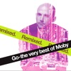 Go - The Very Best of Moby (Remixed), 2007