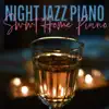 Night Jazz Piano 〜 SWEET HOME PIANO album lyrics, reviews, download