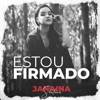 Estou Firmado - Single