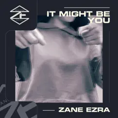 It Might Be You - EP by Zane Ezra album reviews, ratings, credits