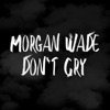 Morgan Wade - Don't Cry