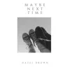 Stream & download Maybe Next Time - Single