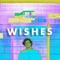 Wishes (feat. Ceon) - Kel lyrics