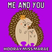 Hooray Miss Marae - Me and You