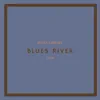 Blues River album lyrics, reviews, download