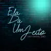 Stream & download Ela Dá um Jeito - Single