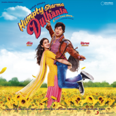 Humpty Sharma Ki Dulhania (Original Motion Picture Soundtrack) - Various Artists, Sachin-Jigar & Sharib-Toshi