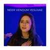 Neer Vendum Yesuvae (feat. Keba Jeremiah, Leon James & David Joseph) - Single