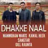 Dhakke Naal - Single album lyrics, reviews, download