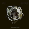 Don't Make Me (feat. MC EIHT) - Single