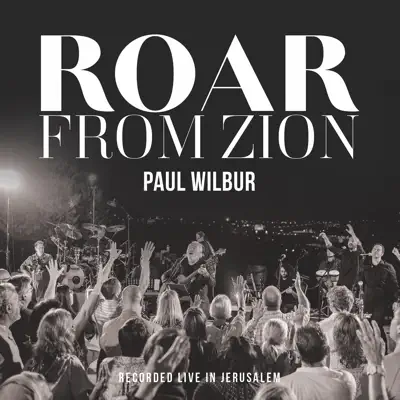 Roar from Zion (Live) - Paul Wilbur