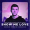 Show Me Love (Extended Mix) [feat. Robin S.] - Steve Angello, Laidback Luke & Mike Prob lyrics