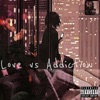 Gannon - Love Vs Addiction