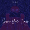 Teddy Specter - Save Your Tears (Remix)