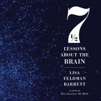 Lisa Feldman Barrett - Seven and a Half Lessons About the Brain (Unabridged) artwork