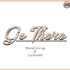 Go There (feat. Locksmith) - Single album lyrics, reviews, download